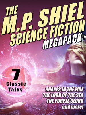 cover image of The M.P. Shiel Science Fiction MEGAPACK&#174;